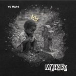 ALBUM: Yo Maps - "My Hero"
