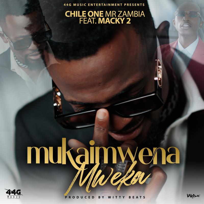 Chile One Mr Zambia Ft. Macky 2 – Mukaimwena Mweka