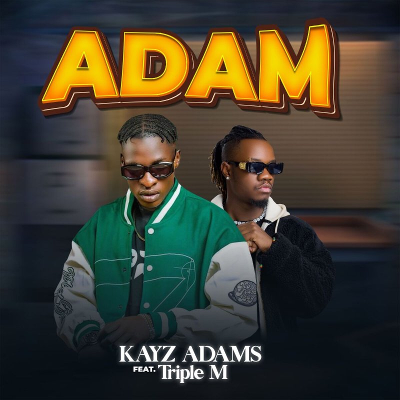 Kayz Adams Feat Triple M- Adam