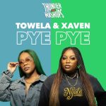 Towela Kaira & Xaven "Pye Pye"