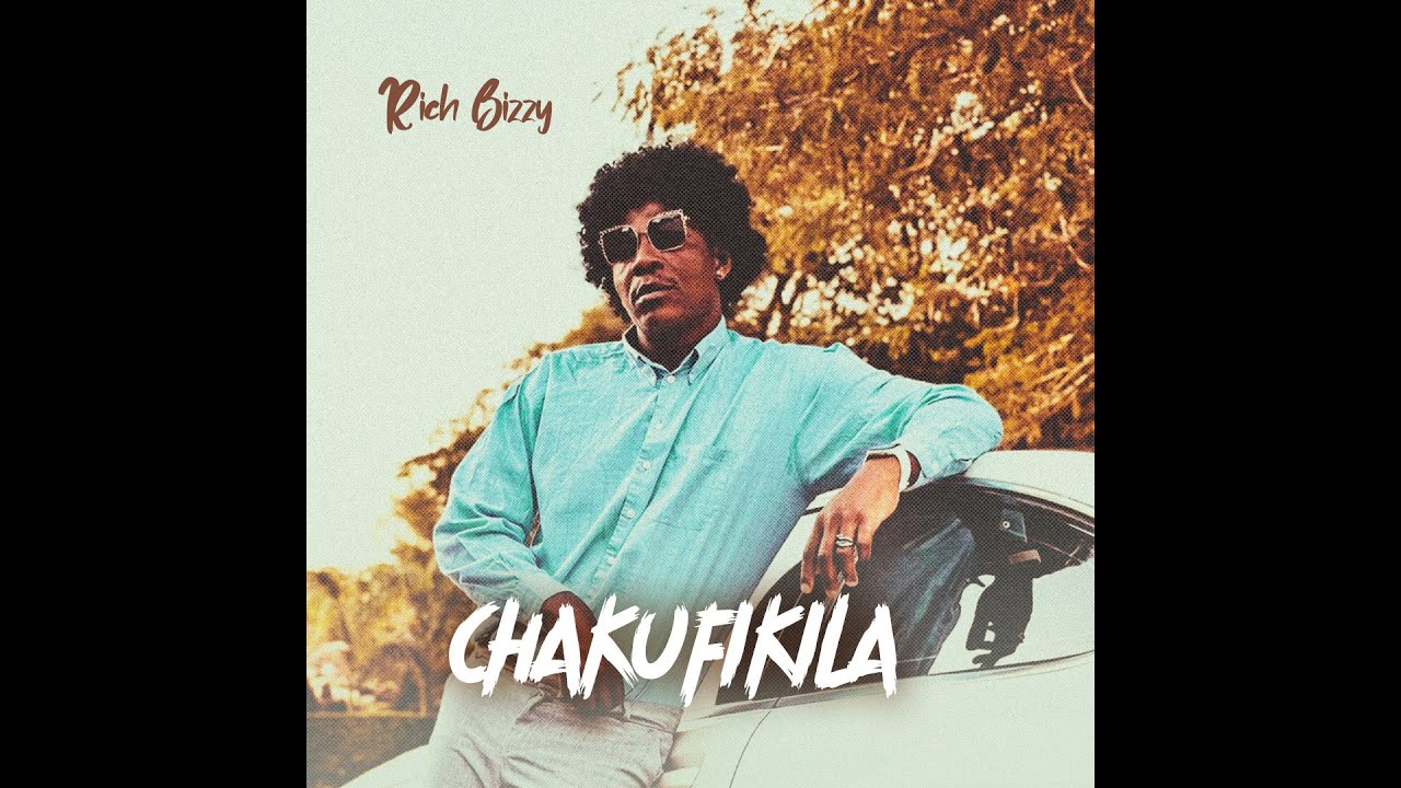 download mp3 Rich Bizzy – Chakufikila
