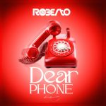 Roberto – Dear Phone Mp3 Download